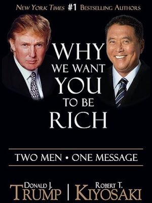 Robert Kiyosaki - Why We Want You To Be Rich